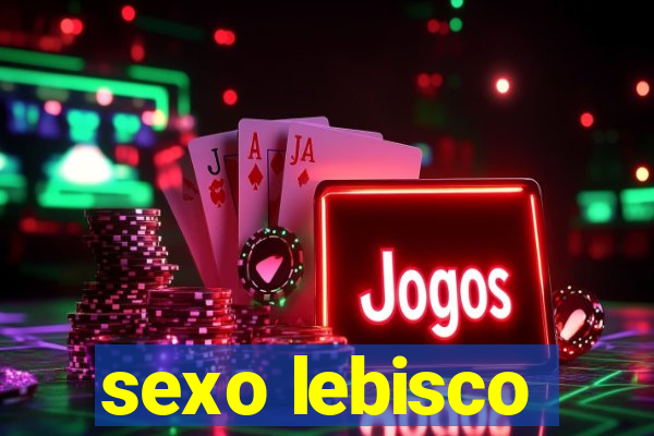 sexo lebisco